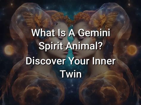 What is the Gemini Animal? Exploring the Mythical and Symbolic Connections